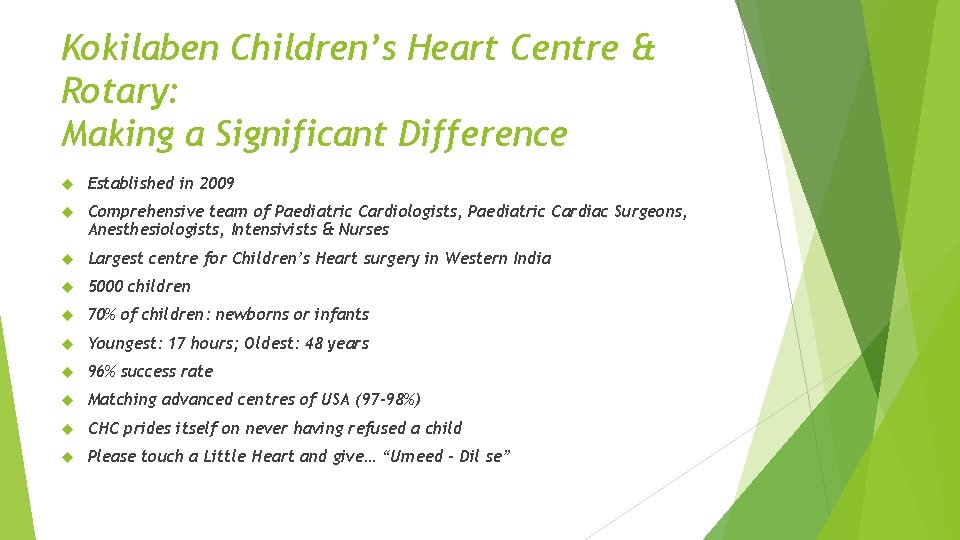 Kokilaben Children’s Heart Centre & Rotary: Making a Significant Difference Established in 2009 Comprehensive