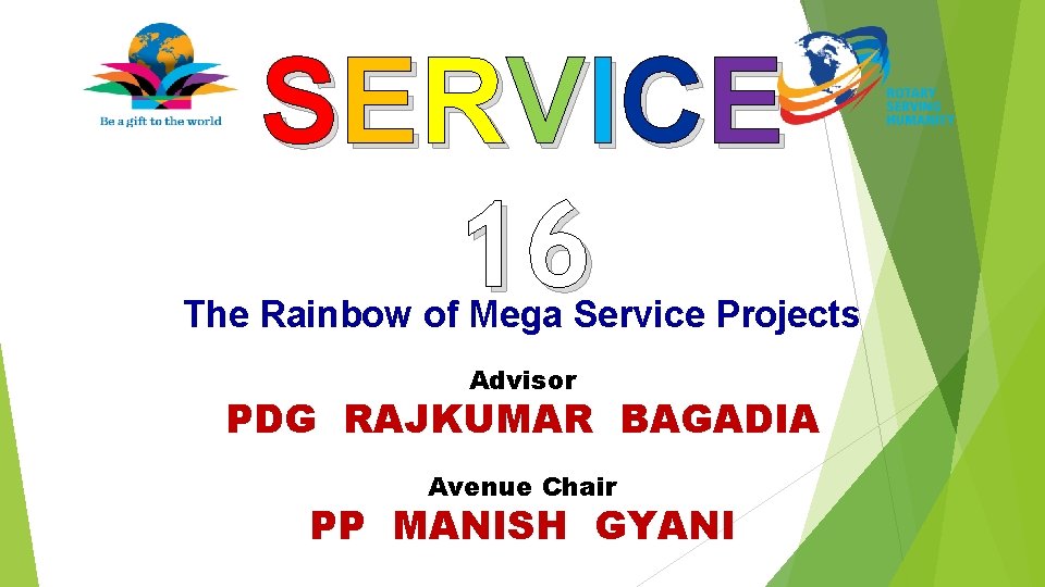 S E RV I CE 16 The Rainbow of Mega Service Projects Advisor PDG