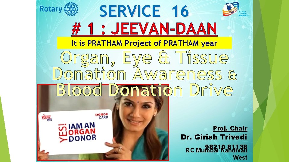 SERVICE 16 # 1 : JEEVAN-DAAN It is PRATHAM Project of PRATHAM year Organ,