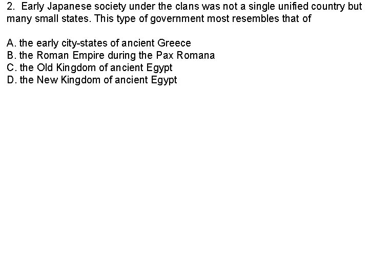 2. Early Japanese society under the clans was not a single unified country but