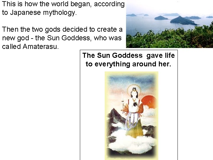 This is how the world began, according to Japanese mythology. Then the two gods