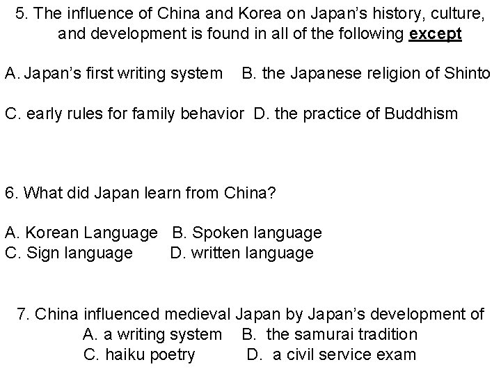 5. The influence of China and Korea on Japan’s history, culture, and development is