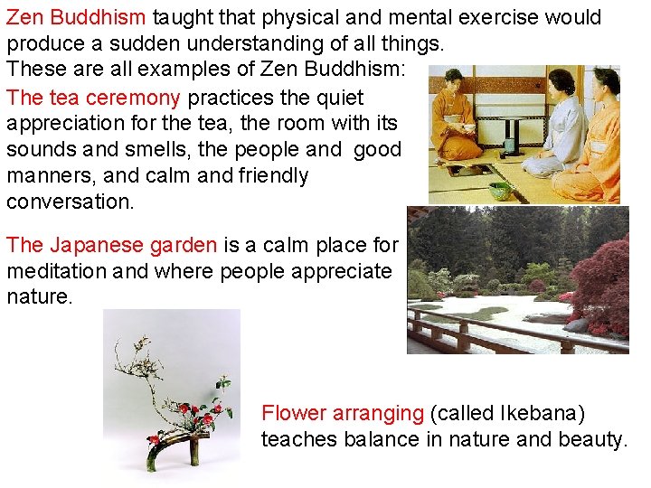 Zen Buddhism taught that physical and mental exercise would produce a sudden understanding of