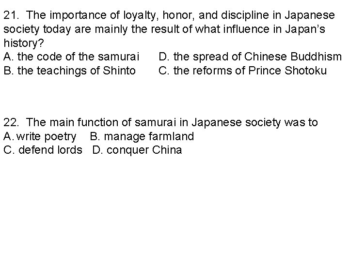 21. The importance of loyalty, honor, and discipline in Japanese society today are mainly