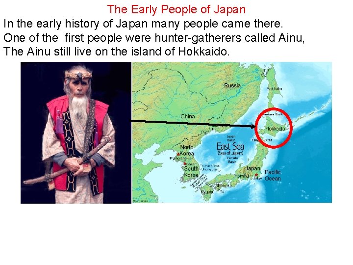 The Early People of Japan In the early history of Japan many people came