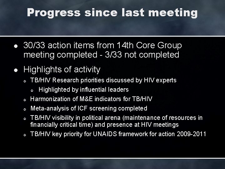 Progress since last meeting l 30/33 action items from 14 th Core Group meeting