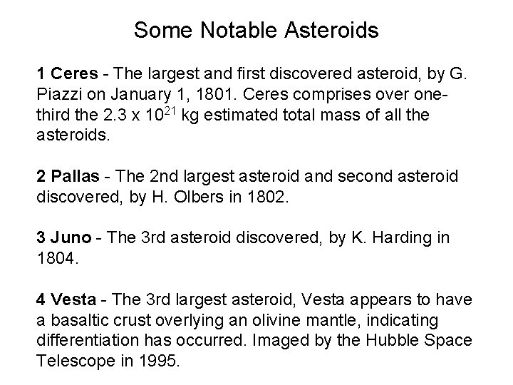 Some Notable Asteroids 1 Ceres - The largest and first discovered asteroid, by G.