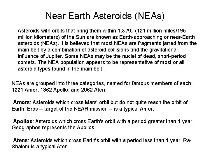 Near Earth Asteroids (NEAs) Asteroids with orbits that bring them within 1. 3 AU