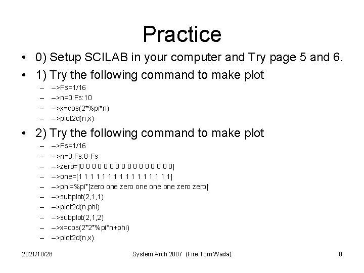 Practice • 0) Setup SCILAB in your computer and Try page 5 and 6.
