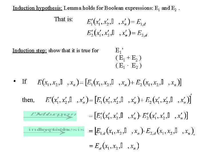 Induction hypothesis: Lemma holds for Boolean expressions: E 1 and E 2. That is: