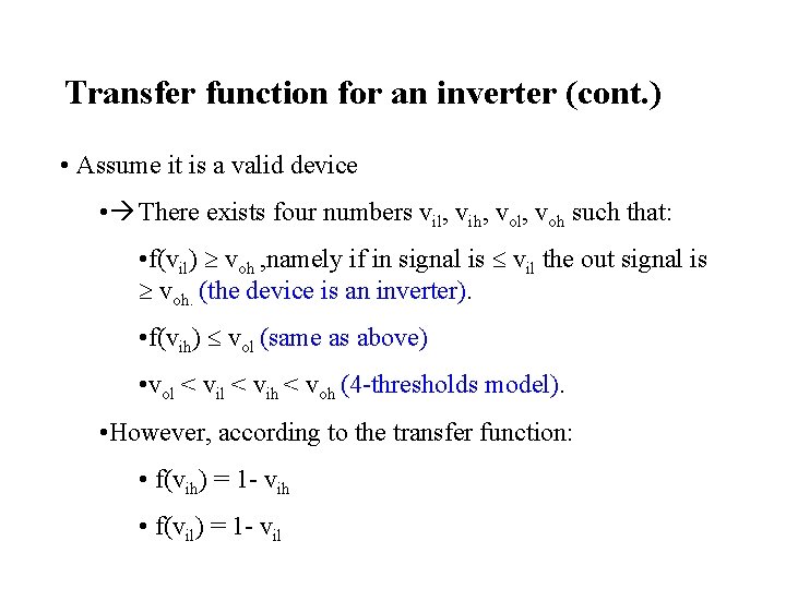 Transfer function for an inverter (cont. ) • Assume it is a valid device