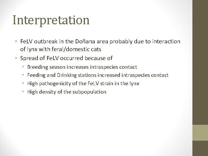 Interpretation • Fe. LV outbreak in the Doñana area probably due to interaction of