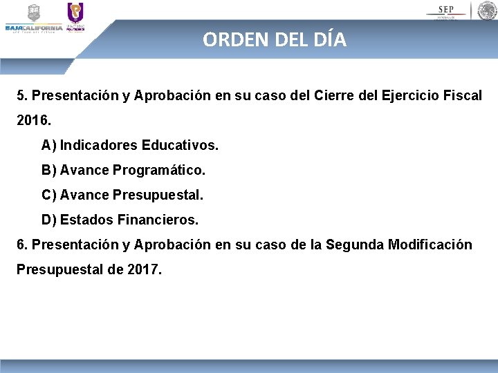 ORDEN DEL DÍA 5. Presentación y Aprobación en su caso del Cierre del Ejercicio