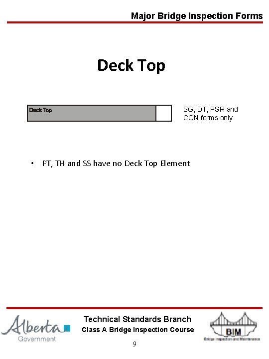 Major Bridge Inspection Forms Deck Top SG, DT, PSR and CON forms only •