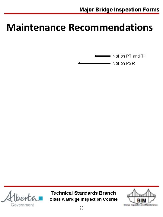 Major Bridge Inspection Forms Maintenance Recommendations Not on PT and TH Not on PSR
