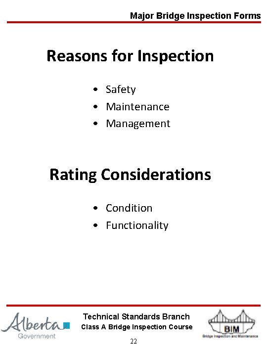 Major Bridge Inspection Forms Reasons for Inspection • Safety • Maintenance • Management Rating
