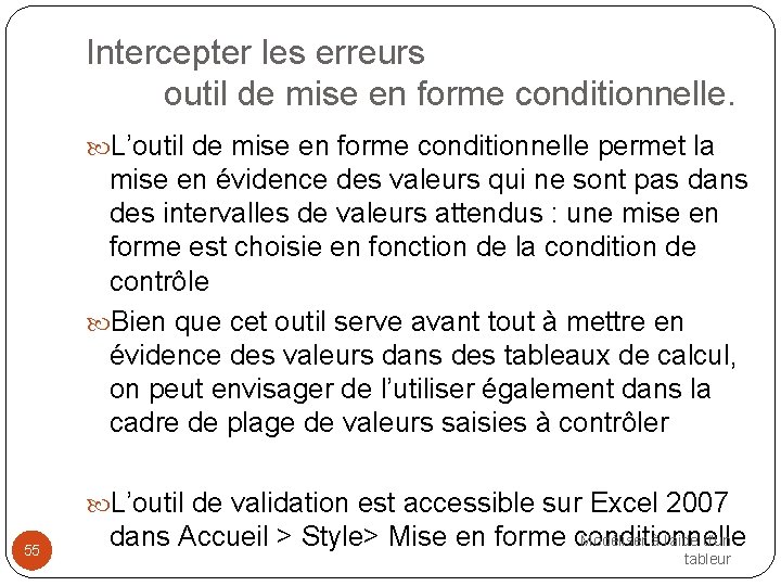 Intercepter les erreurs outil de mise en forme conditionnelle. L’outil de mise en forme