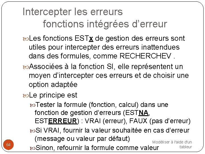 Intercepter les erreurs fonctions intégrées d’erreur Les fonctions ESTx de gestion des erreurs sont