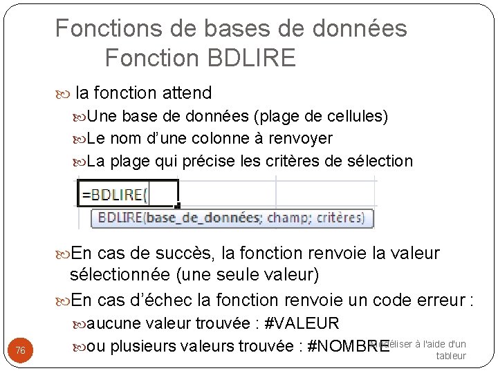 Fonctions de bases de données Fonction BDLIRE la fonction attend Une base de données