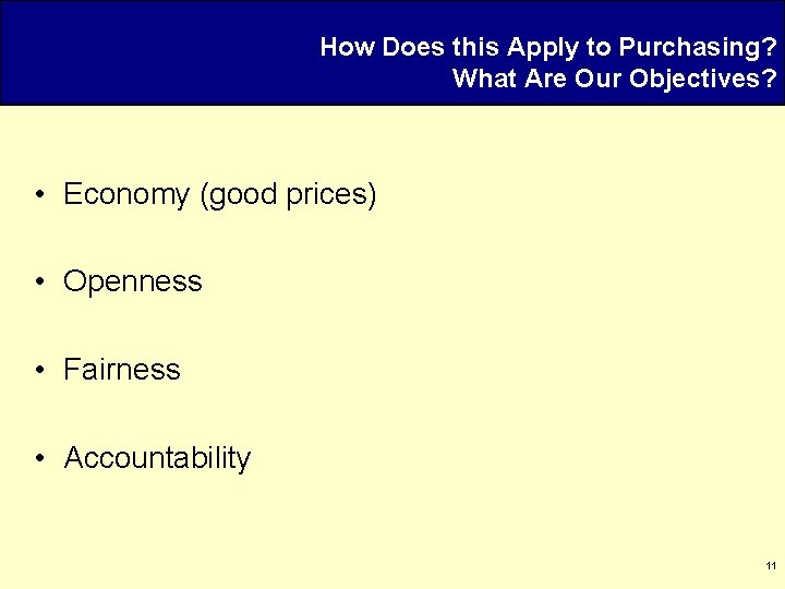 How Does this Apply to Purchasing? What Are Our Objectives? • Economy (good prices)