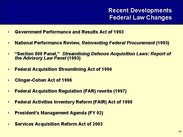 Recent Developments Federal Law Changes • Government Performance and Results Act of 1993 •