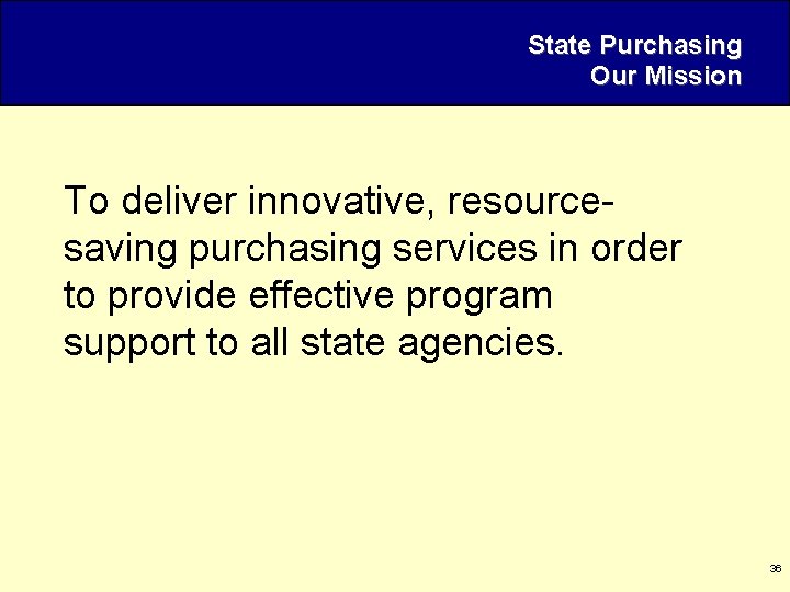 State Purchasing Our Mission To deliver innovative, resourcesaving purchasing services in order to provide