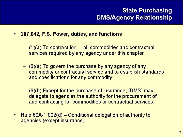 State Purchasing DMS/Agency Relationship • 287. 042, F. S. Power, duties, and functions –