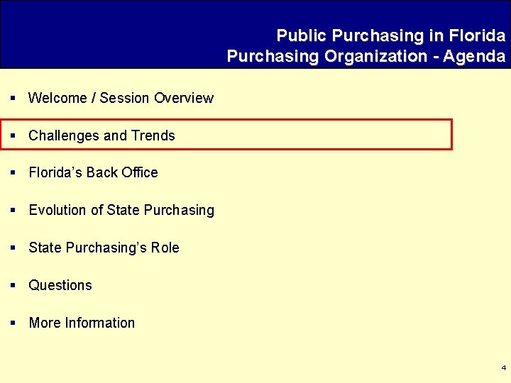 Public Purchasing in Florida Purchasing Organization - Agenda § Welcome / Session Overview §