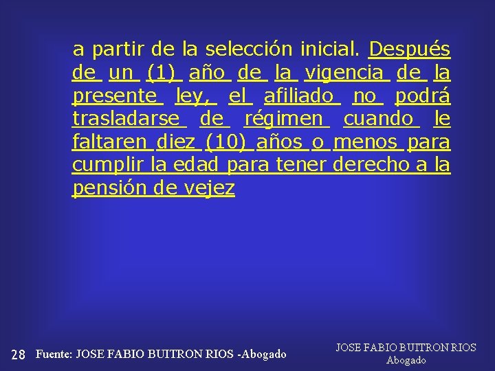 a partir de la selección inicial. Después de un (1) año de la vigencia