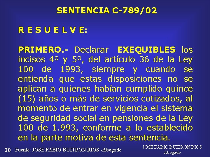 SENTENCIA C-789/02 R E S U E L V E: PRIMERO. - Declarar EXEQUIBLES