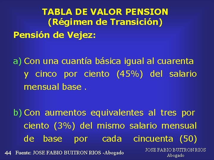 TABLA DE VALOR PENSION (Régimen de Transición) Pensión de Vejez: a) Con una cuantía