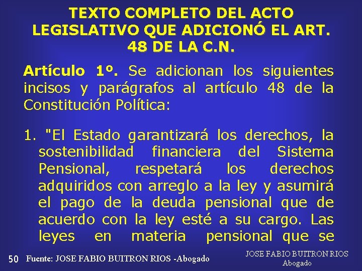 TEXTO COMPLETO DEL ACTO LEGISLATIVO QUE ADICIONÓ EL ART. 48 DE LA C. N.
