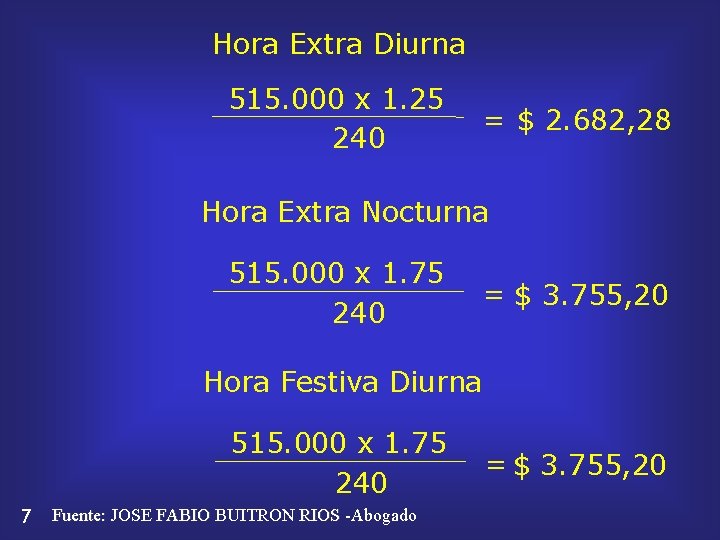 Hora Extra Diurna 515. 000 x 1. 25 240 = $ 2. 682, 28