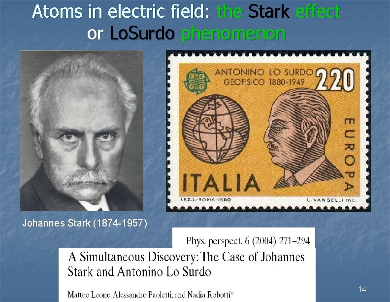 Atoms in electric field: the Stark effect or Lo. Surdo phenomenon Johannes Stark (1874