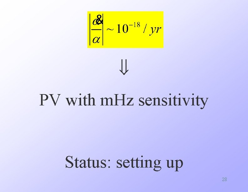  PV with m. Hz sensitivity Status: setting up 28 