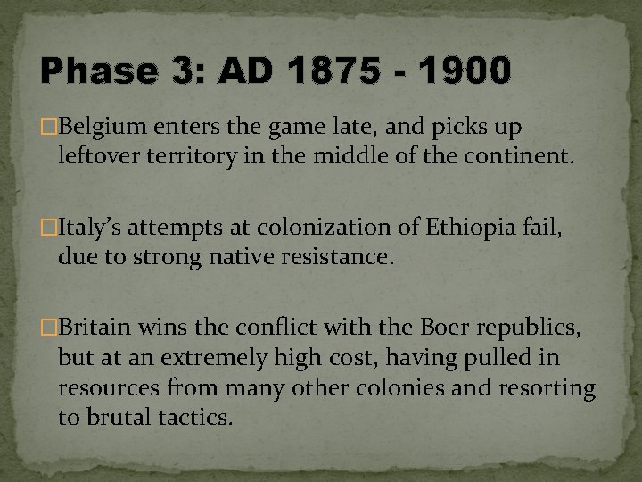 Phase 3: AD 1875 - 1900 �Belgium enters the game late, and picks up