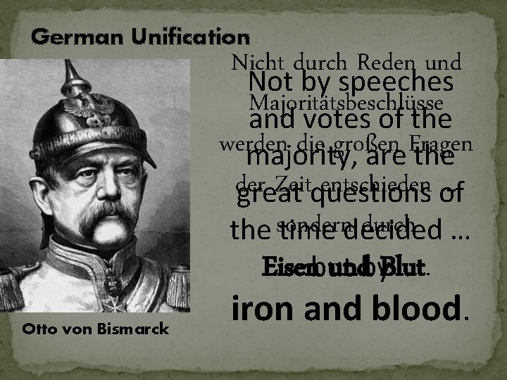 German Unification Nicht durch Reden und Not by speeches Majoritätsbeschlüsse and votes of the