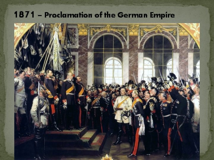 1871 – Proclamation of the German Empire 