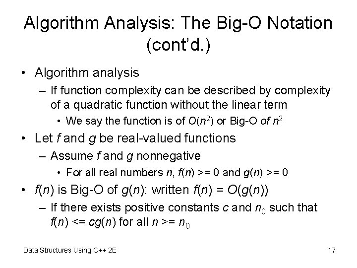 Algorithm Analysis: The Big-O Notation (cont’d. ) • Algorithm analysis – If function complexity Algorithm Analysis: The Big-O Notation (cont’d. ) • Algorithm analysis – If function complexity