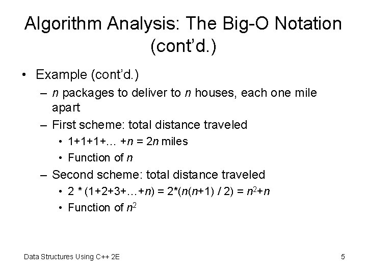 Algorithm Analysis: The Big-O Notation (cont’d. ) • Example (cont’d. ) – n packages Algorithm Analysis: The Big-O Notation (cont’d. ) • Example (cont’d. ) – n packages