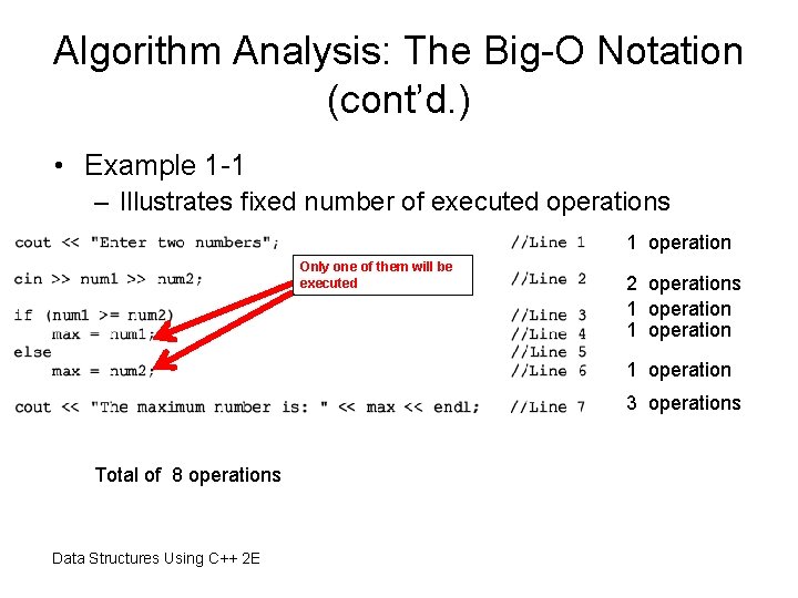 Algorithm Analysis: The Big-O Notation (cont’d. ) • Example 1 -1 – Illustrates fixed Algorithm Analysis: The Big-O Notation (cont’d. ) • Example 1 -1 – Illustrates fixed