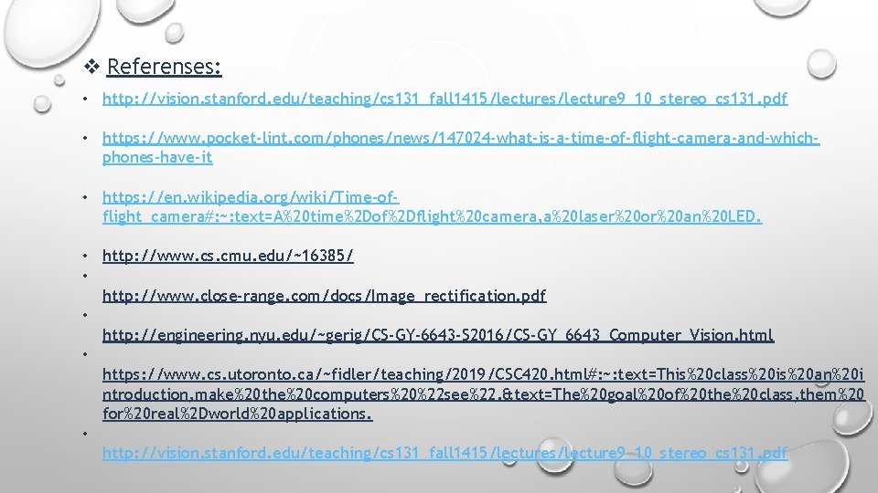 v Referenses: • http: //vision. stanford. edu/teaching/cs 131_fall 1415/lectures/lecture 9_10_stereo_cs 131. pdf • https: