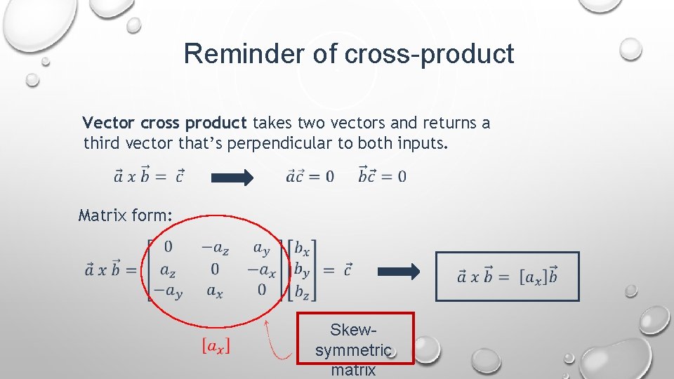 Reminder of cross-product Vector cross product takes two vectors and returns a third vector