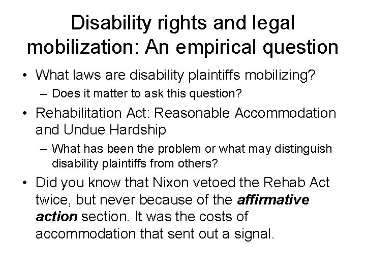 Disability rights and legal mobilization: An empirical question • What laws are disability plaintiffs