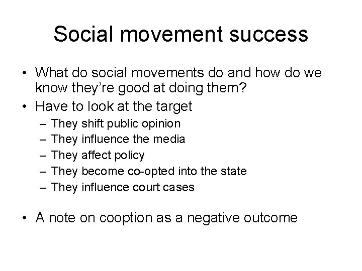 Social movement success • What do social movements do and how do we know