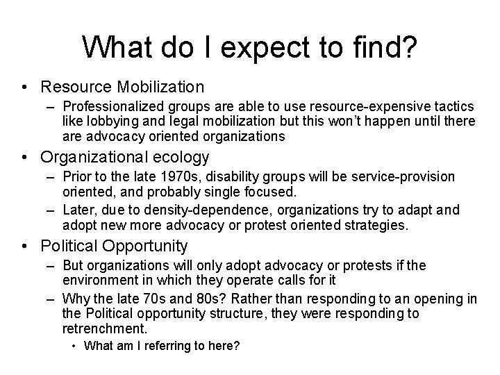 What do I expect to find? • Resource Mobilization – Professionalized groups are able
