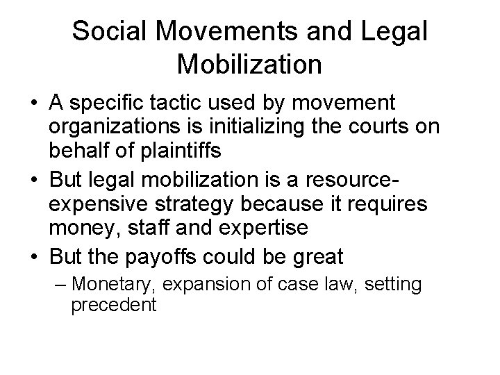 Social Movements and Legal Mobilization • A specific tactic used by movement organizations is