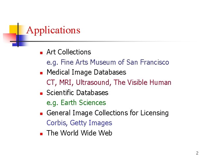 Applications n n n Art Collections e. g. Fine Arts Museum of San Francisco