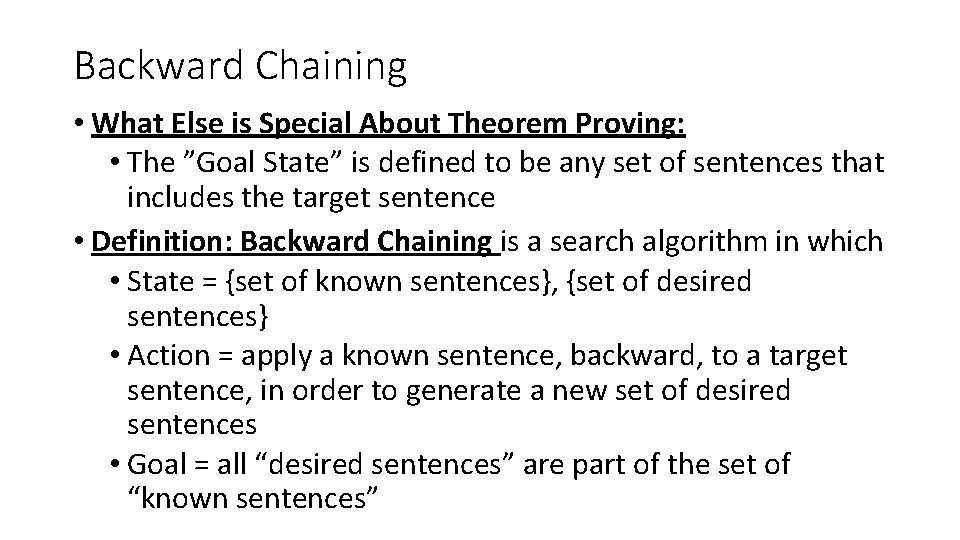 Backward Chaining • What Else is Special About Theorem Proving: • The ”Goal State”