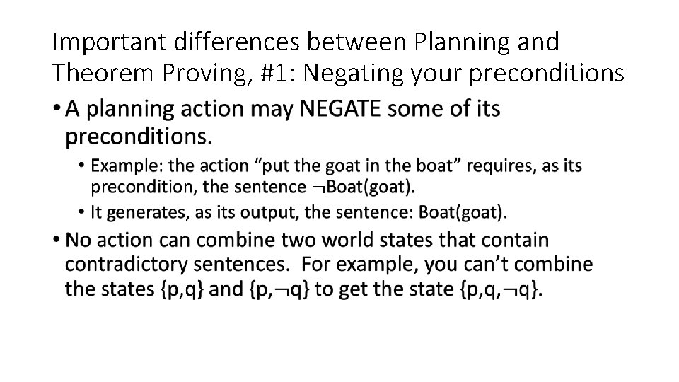 Important differences between Planning and Theorem Proving, #1: Negating your preconditions • 